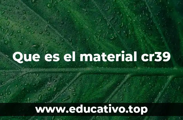 Que es el material cr39