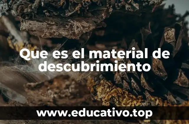 Que es el material de descubrimiento