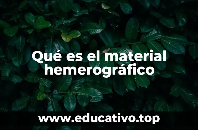Qué es el material hemerográfico