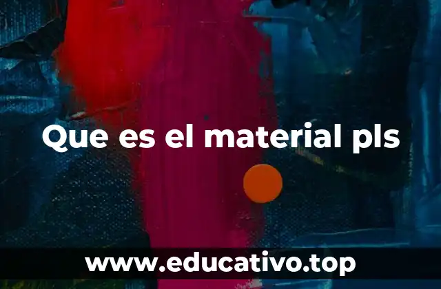 Que es el material pls