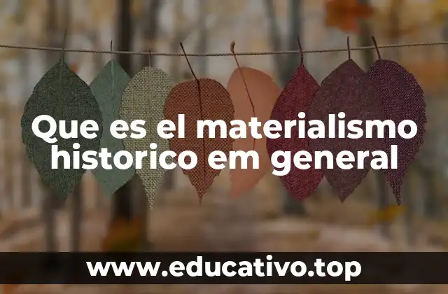 Que es el materialismo historico em general