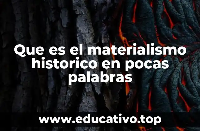 Que es el materialismo historico en pocas palabras