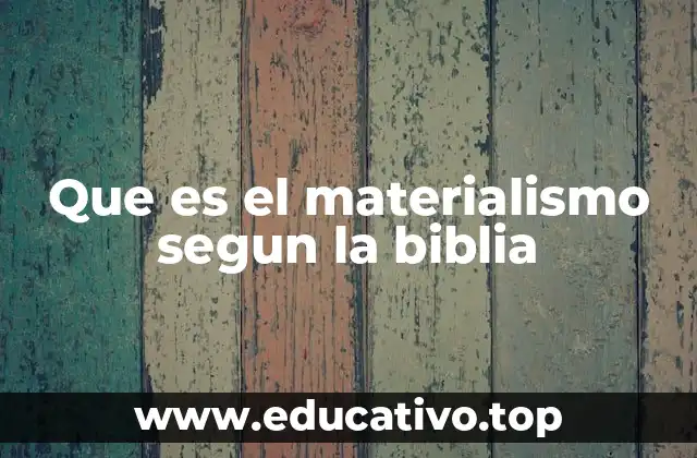 Que es el materialismo segun la biblia
