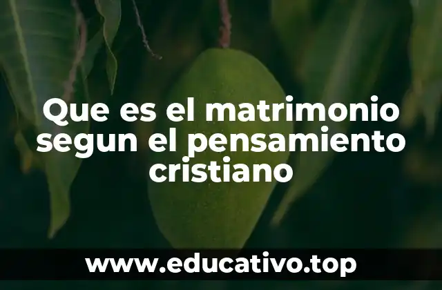 La base bíblica del matrimonio cristiano