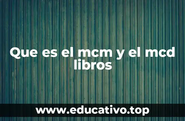 Que es el mcm y el mcd libros