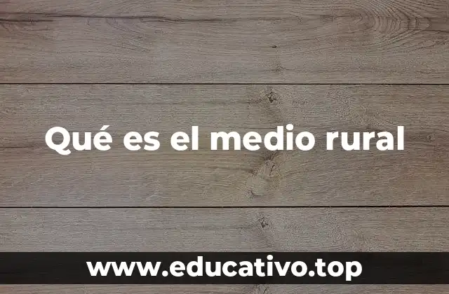 Características del entorno rural