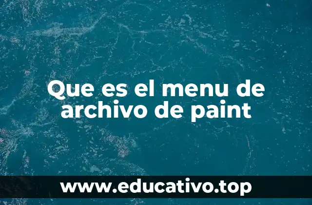 Que es el menu de archivo de paint