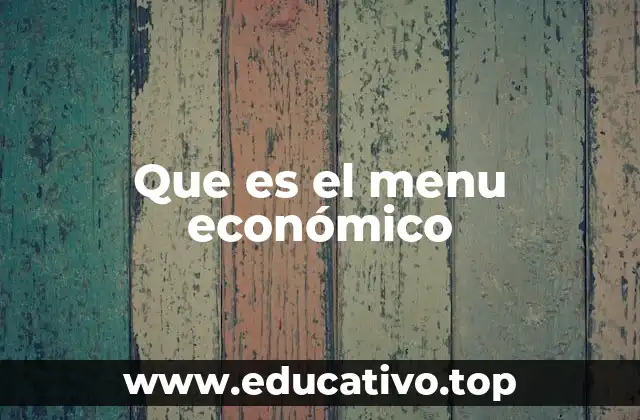 Que es el menu económico