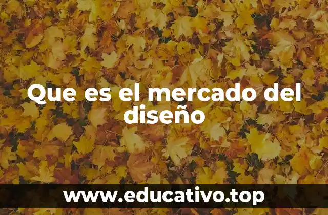 Que es el mercado del diseño