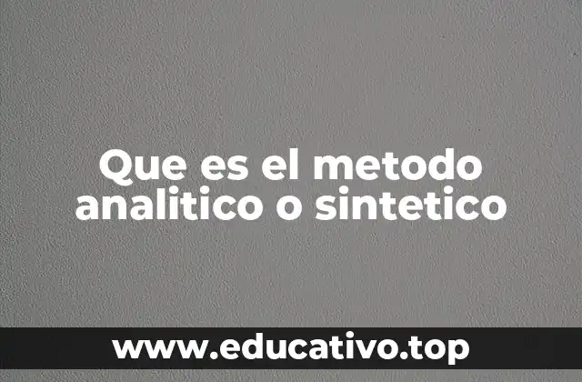 Que es el metodo analitico o sintetico