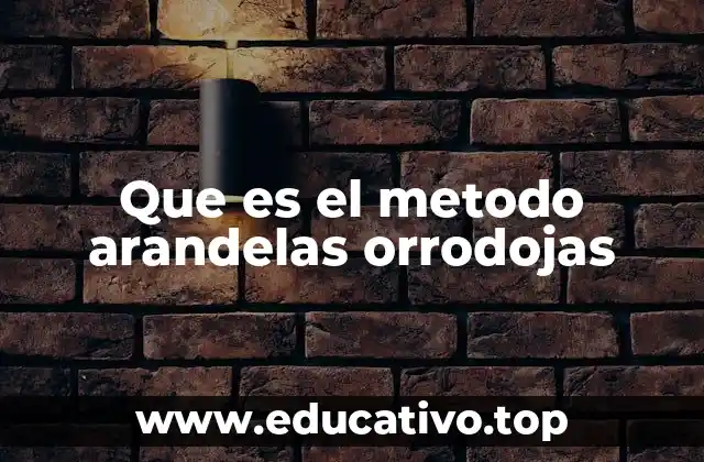 Que es el metodo arandelas orrodojas