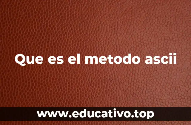 Que es el metodo ascii