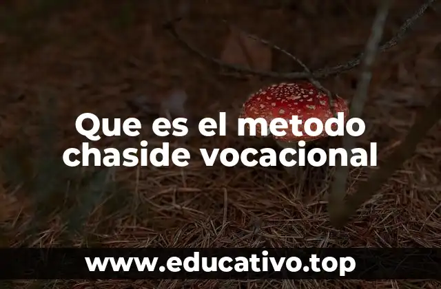Que es el metodo chaside vocacional