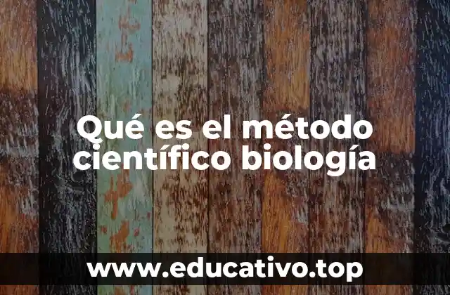 El proceso de investigación en biología