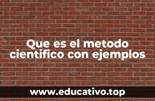 Que es el metodo cientifico con ejemplos