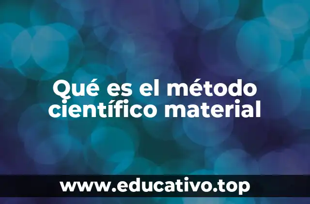 Qué es el método científico material