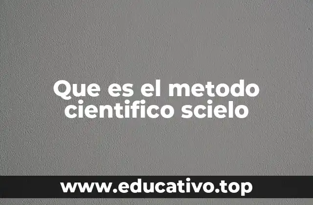 Que es el metodo cientifico scielo