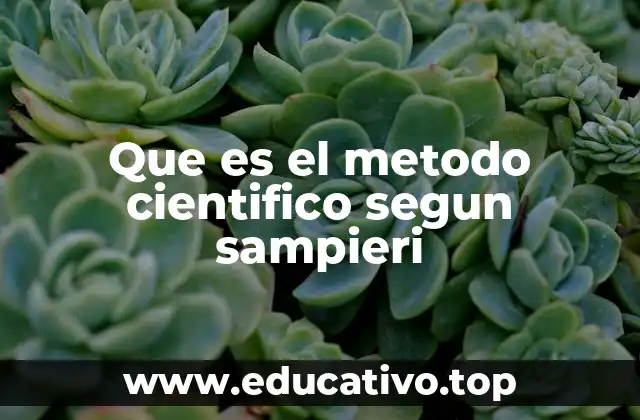 Que es el metodo cientifico segun sampieri