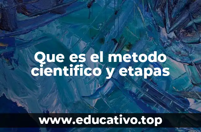 Que es el metodo cientifico y etapas