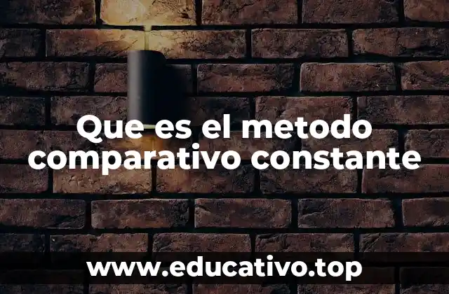 Que es el metodo comparativo constante