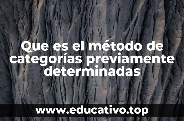 Que es el método de categorías previamente determinadas
