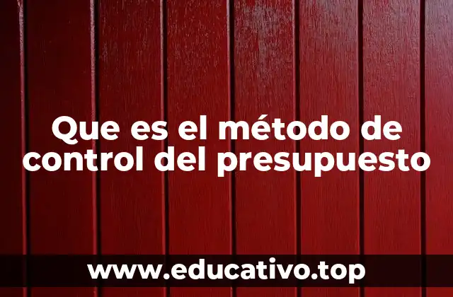 Que es el método de control del presupuesto