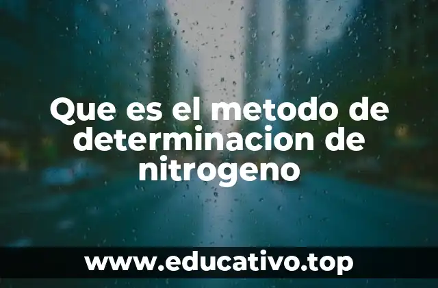 Que es el metodo de determinacion de nitrogeno