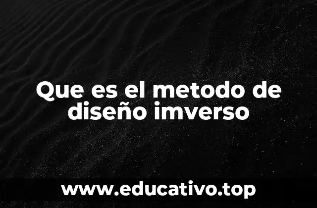 Que es el metodo de diseño imverso