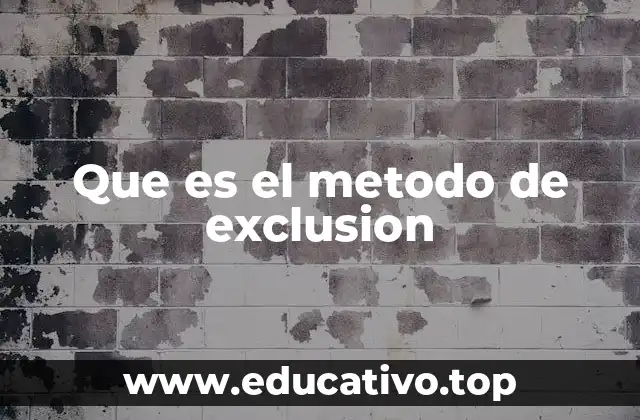 Que es el metodo de exclusion