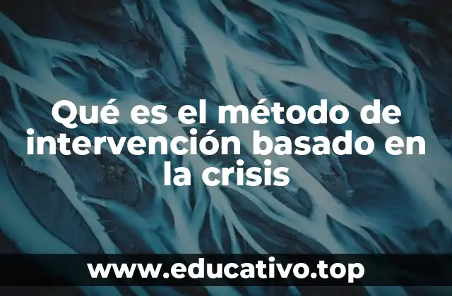 Qué es el método de intervención basado en la crisis