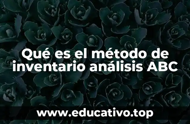 Qué es el método de inventario análisis ABC