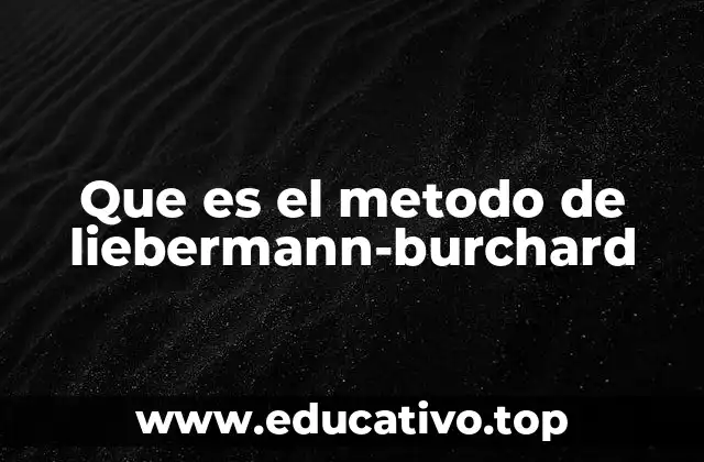 Que es el metodo de liebermann-burchard