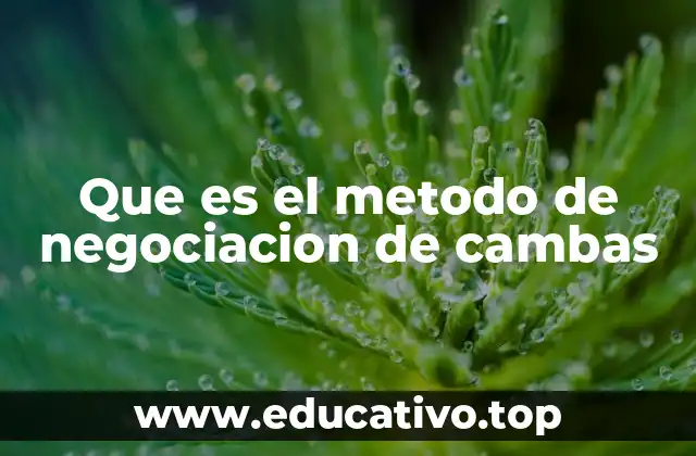 Que es el metodo de negociacion de cambas