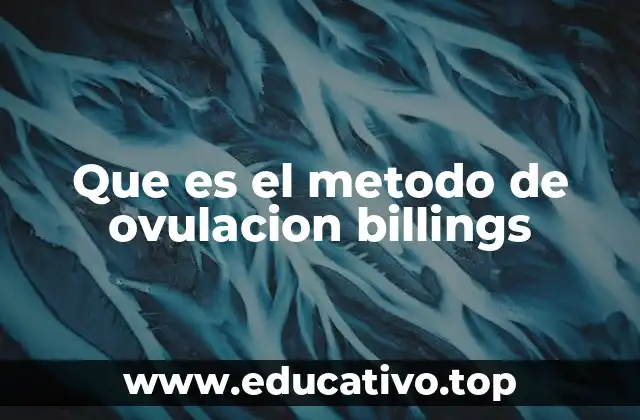 Que es el metodo de ovulacion billings