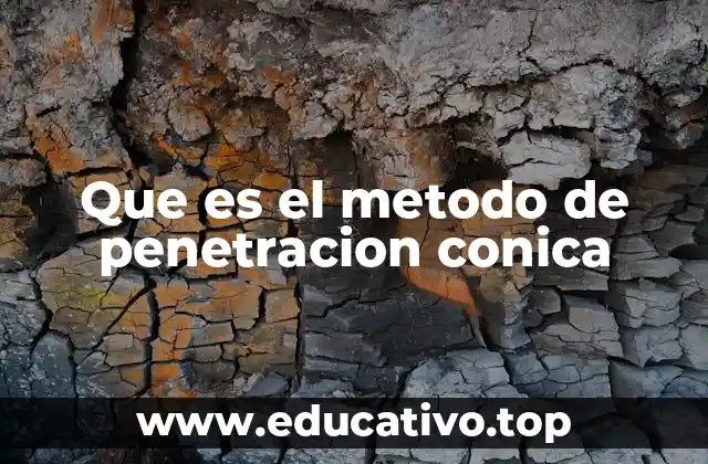 Que es el metodo de penetracion conica
