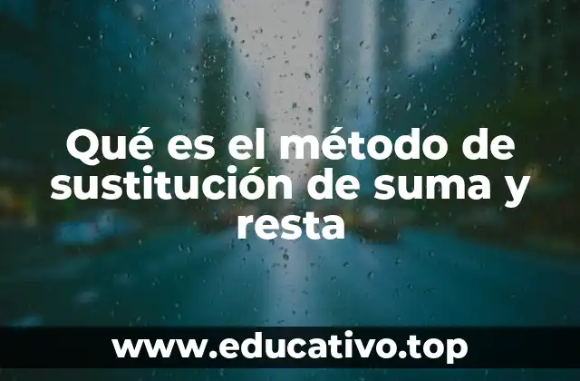 Qué es el método de sustitución de suma y resta