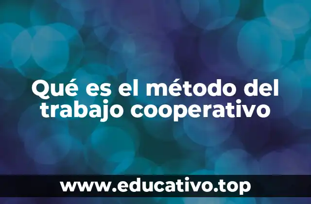 Qué es el método del trabajo cooperativo