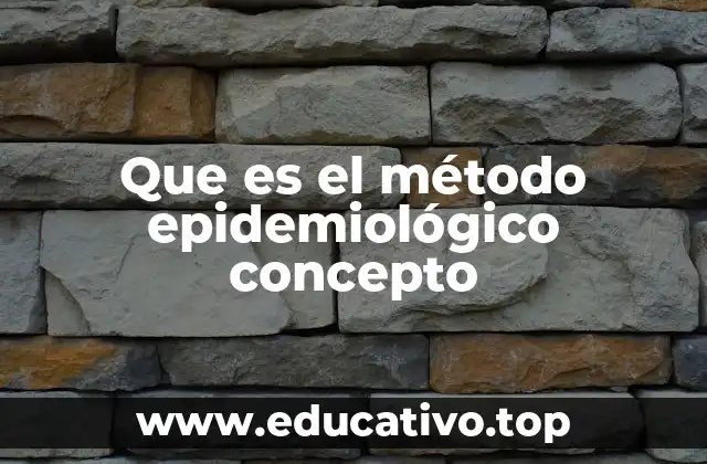 Que es el método epidemiológico concepto