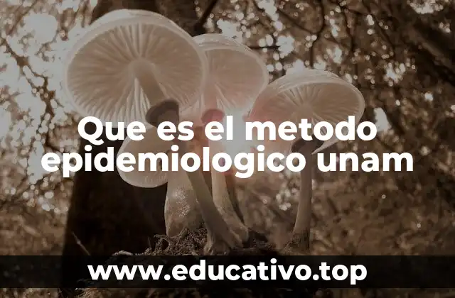 Aplicación del método epidemiológico en la UNAM