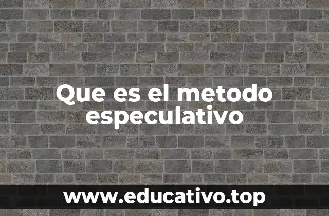 Que es el metodo especulativo