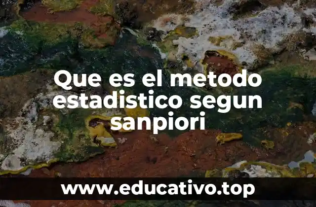 Que es el metodo estadistico segun sanpiori