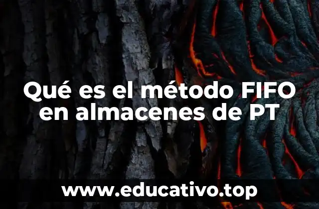 Qué es el método FIFO en almacenes de PT