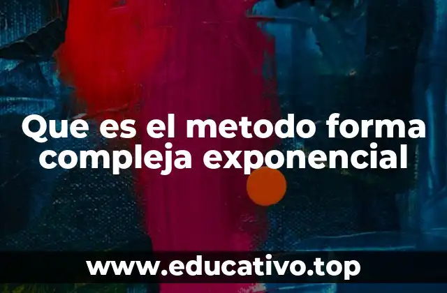 Que es el metodo forma compleja exponencial