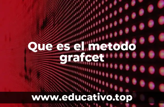 Que es el metodo grafcet