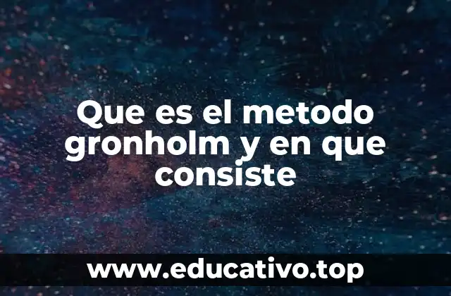Que es el metodo gronholm y en que consiste