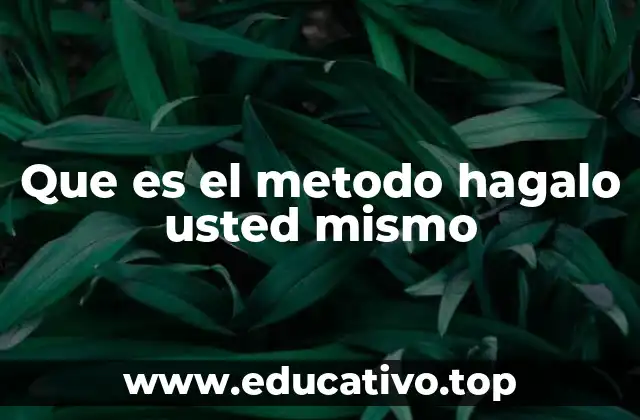 Que es el metodo hagalo usted mismo