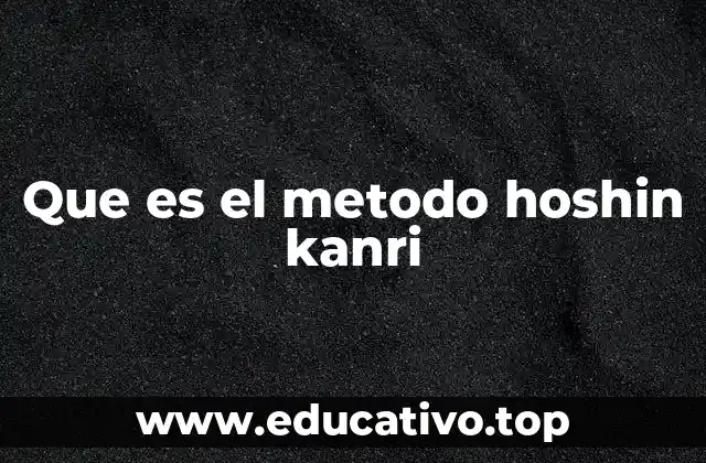 Que es el metodo hoshin kanri