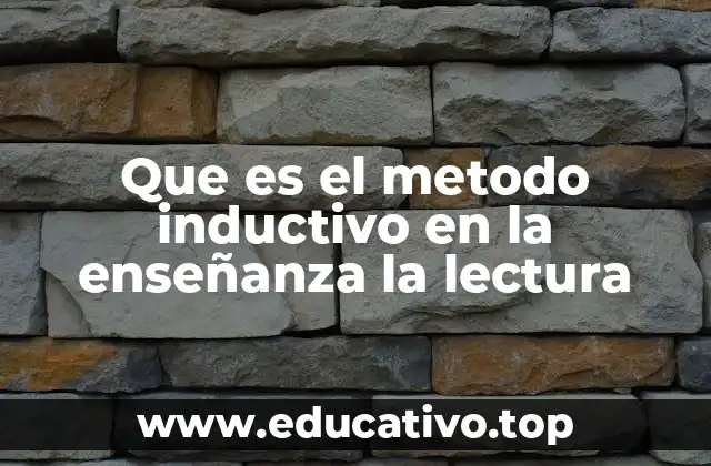 Que es el metodo inductivo en la enseñanza la lectura