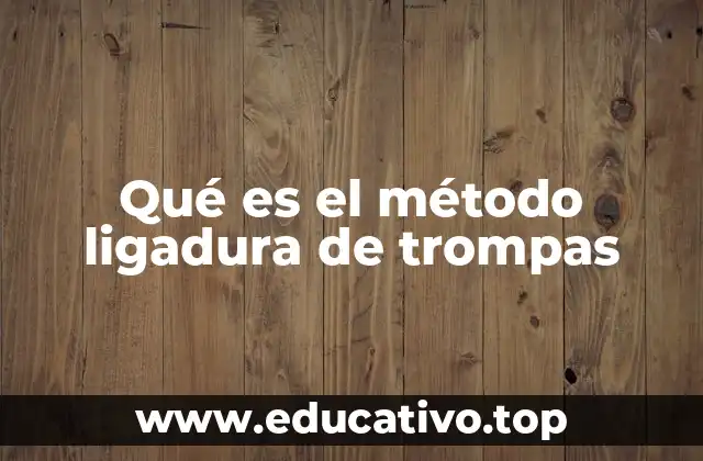 Qué es el método ligadura de trompas