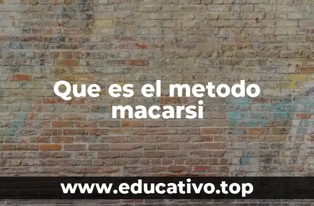 Que es el metodo macarsi